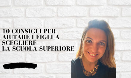 10 consigli per aiutare i figli a scegliere la scuola superiore