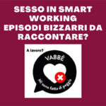 Sesso in smart working e situazioni imbarazzanti