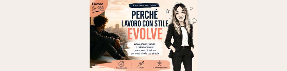 Lavoro con Stile evolve: adolescenti, futuro e orientamento
